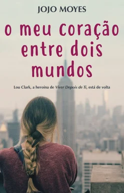 Online Porto Editora O Meu Coração Entre Dois Mundos de Jojo Moyes