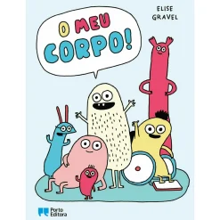 Porto Editora O Meu Corpo! de Elise Gravel