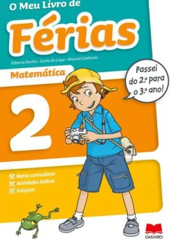 Edições Gailivro O Meu Livro de Férias Matemática - 2.º Ano para 3.º Ano de Alberta Rocha, Manuel Linhares e Carla do Lago