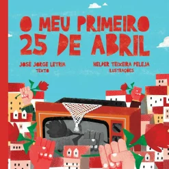 Dom Quixote O Meu Primeiro 25 de Abril de José Jorge Letria;