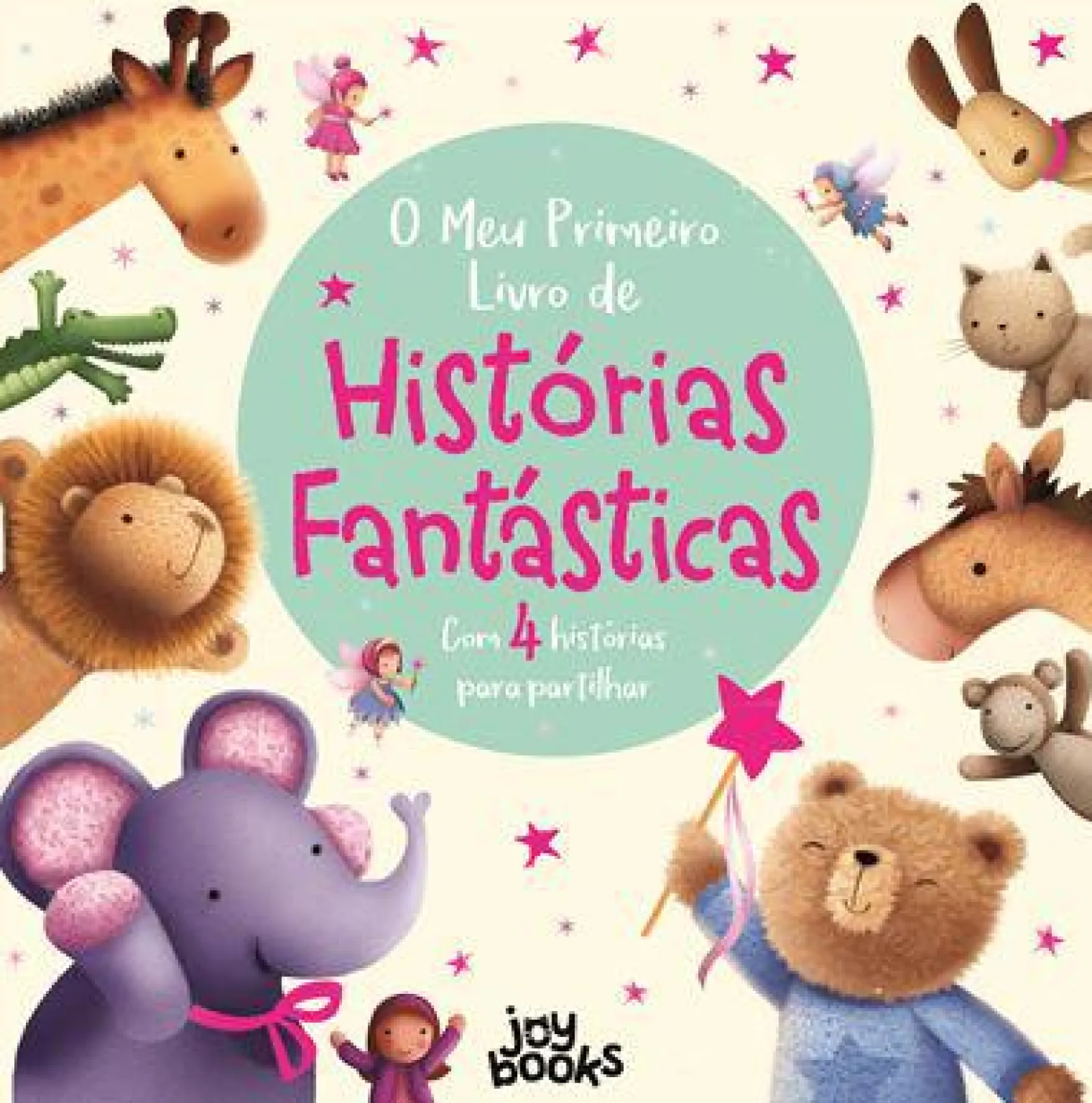 Joybooks O Meu Primeiro Livro de Histórias Fantásticas de Stephanie Moss e Melanie Joyce - Com 4 Histórias para Partilhar
