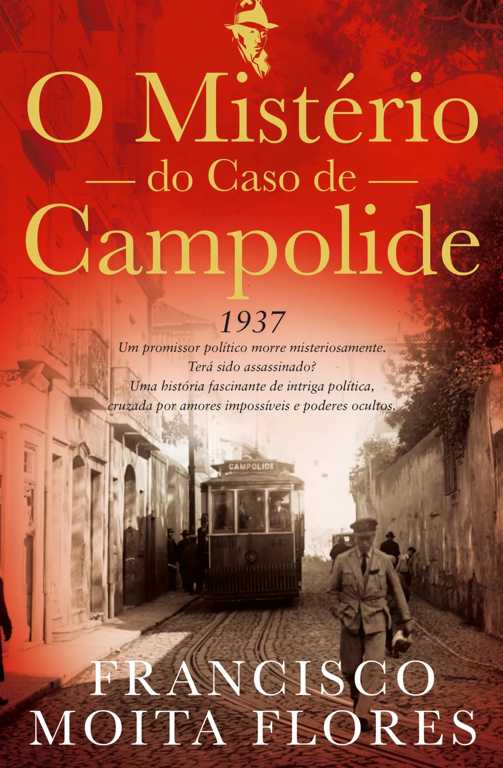 Casa Das Letras O Mistério do Caso de Campolide de Francisco Moita Flores