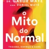 Best Lua De Papel O Mito do Normal de Gabor Maté e Daniel Maté