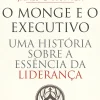 Marcador O Monge e o Executivo de James C. Hunter Uma História Sobre a Essência da Liderança
