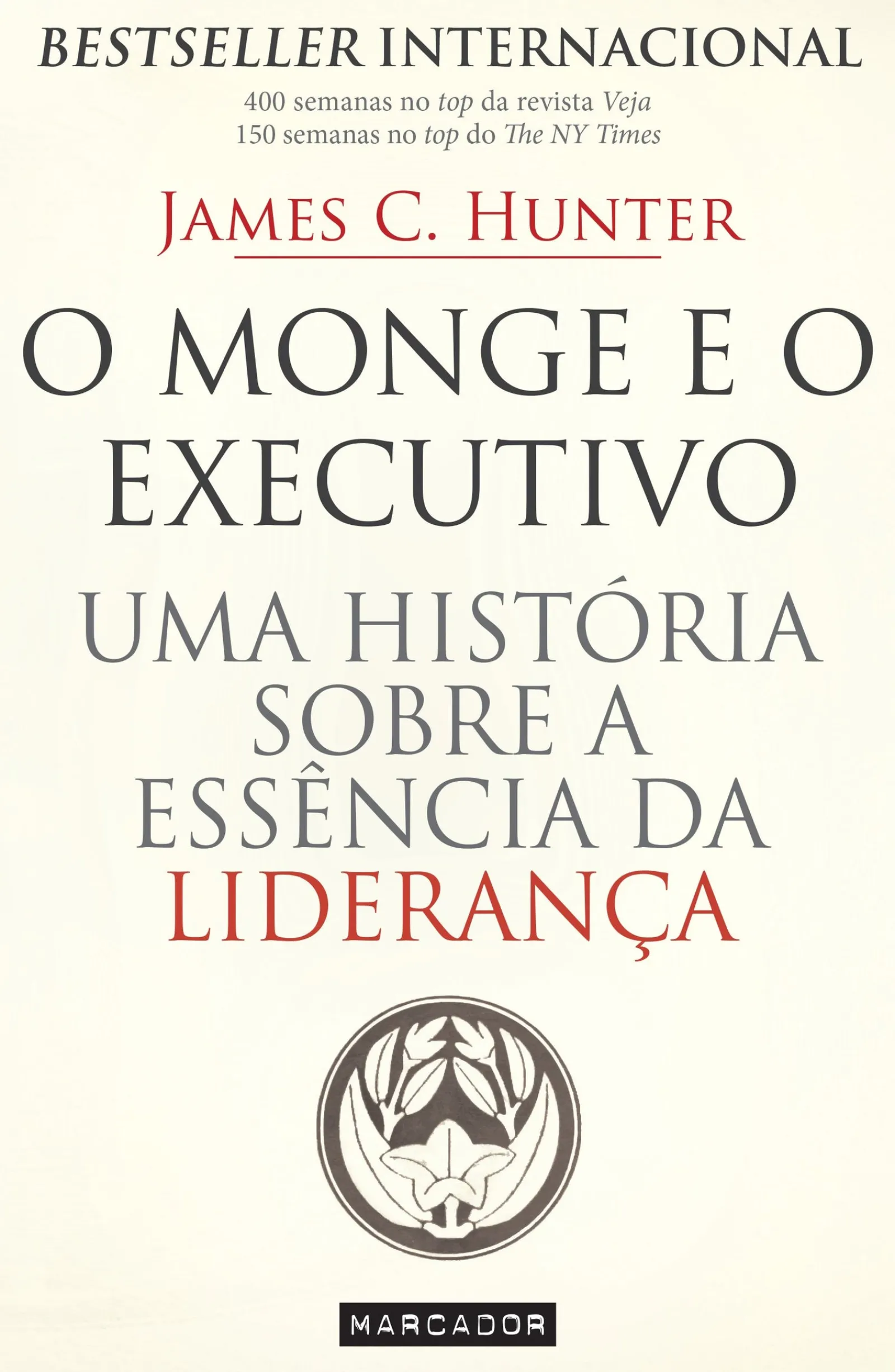 Marcador O Monge e o Executivo de James C. Hunter Uma História Sobre a Essência da Liderança