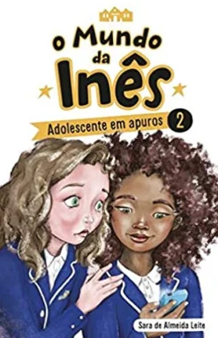 Sale Porto Editora O Mundo da Inês - Adolescente em Apuros de Sara de Almeida Leite