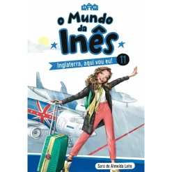 Porto Editora O Mundo da Inês - Inglaterra, Aqui Vou Eu! de Sara de Almeida Leite - Livro 11