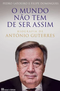 Casa Das Letras O Mundo Não Tem de Ser Assim de Pedro Latoeiro e Filipe Domingues