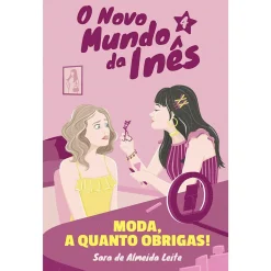 Porto Editora O Novo Mundo da Inês - Moda, a Quanto Obrigas! de Sara de Almeida Leite - Livro 4