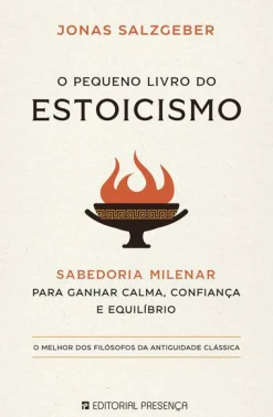 New Editorial Presença O Pequeno Livro do Estoicismo de Jonas Salzgeber Sabedoria Milenar para Ganhar Calma, Confiança e Equilíbrio