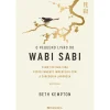 Discount Presença O Pequeno Livro do Wabi Sabi de Beth Kempton - Como Ter uma Vida Perfeitamente Imperfeita com a Sabedoria Japonesa