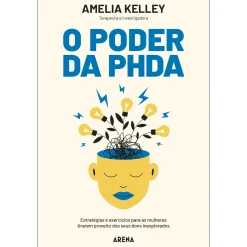 Arena O Poder da PHDA de Amelia Kelley