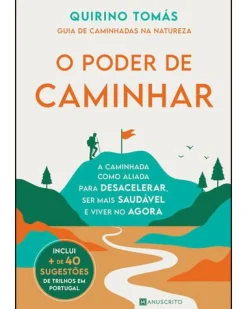 New Manuscrito O Poder de Caminhar - Guia de Caminhadas na Natureza de Quirino Tomás