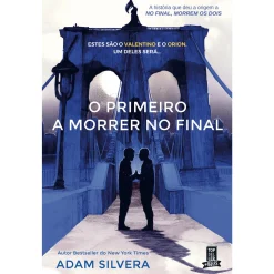 Topseller O Primeiro a Morrer no Final de Adam Silvera