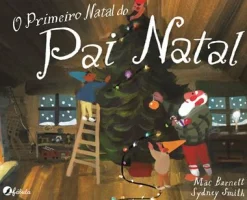 Fábula O Primeiro Natal do Pai Natal de Mac Barnett
