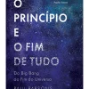 Vogais O Princípio e o Fim de Tudo de Paul Parsons - Do Big Bang ao Fim do Universo