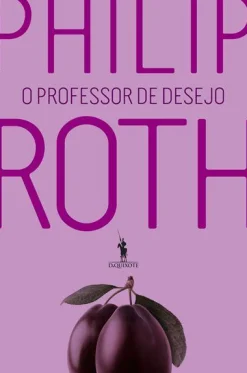 Discount Dom Quixote O Professor de Desejo de Philip Roth