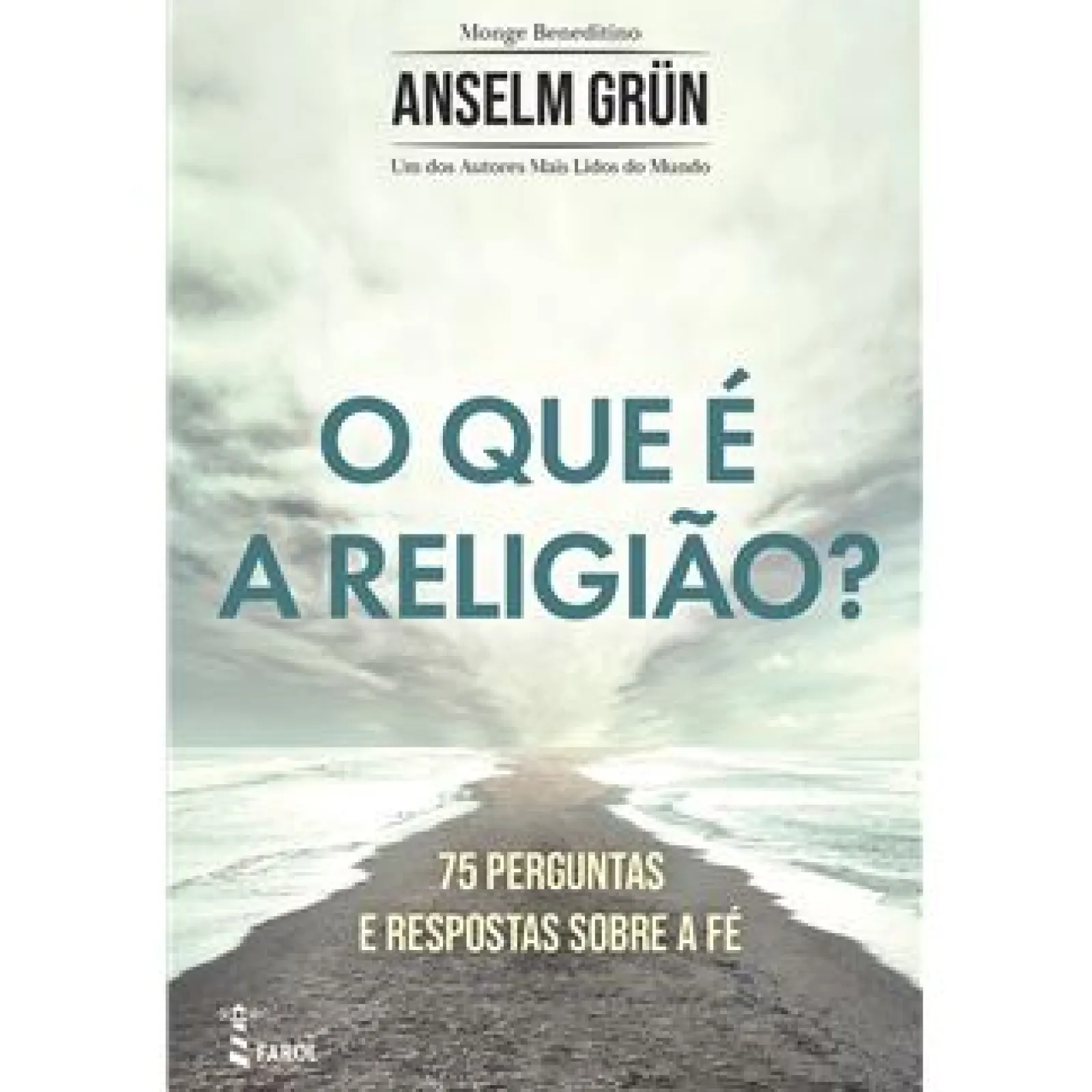 Farol O que é a Religião? de Anselm Grün - 75 Perguntas e Respostas Sobre a Fé