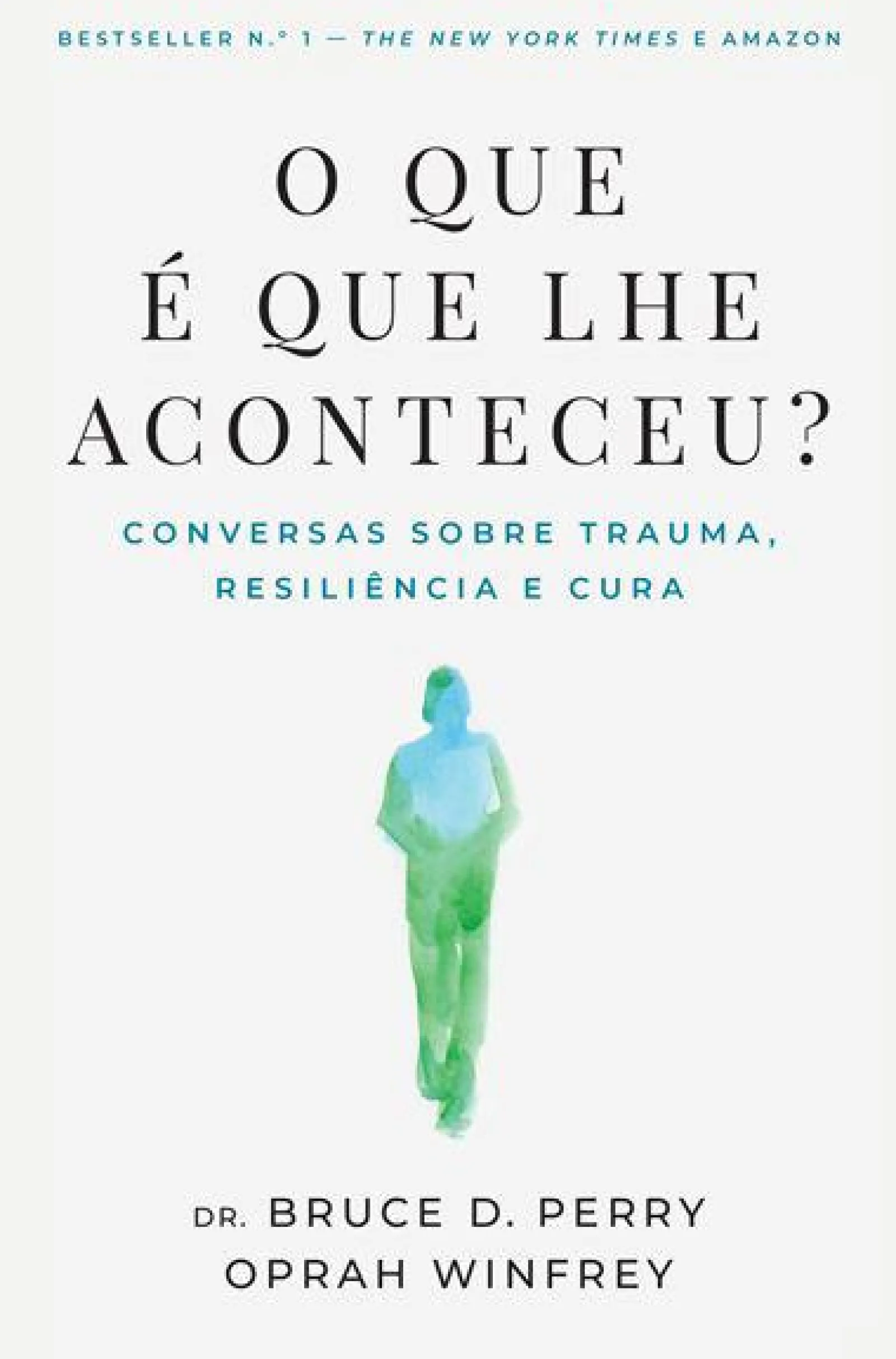 Hot Nascente O que é que lhe Aconteceu? de Bruce D. Perry e Oprah Winfrey - Conversas Sobre Trauma, Resiliência e Cura