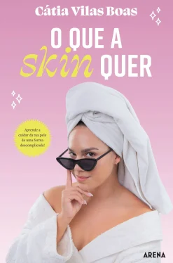 Arena Pt O que a Skin Quer de Cátia Vilas Boas