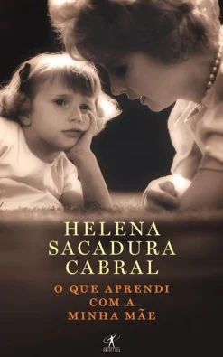 Objectiva O que Aprendi com a Minha Mãe de Helena Sacadura Cabral - Livro de Bolso