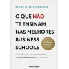 Clearance Ideias De Ler O que Não Te Ensinam nas Melhores Business Schools de Mark H. McCormack