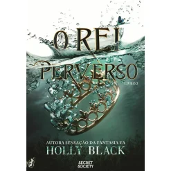 Secret Society O Rei Perverso de Holly Black