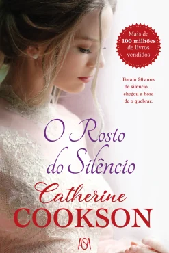 Asa O Rosto do Silêncio de Catherine Cookson