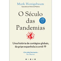 Best Vogais O Século das Pandemias de Mark Honigsbaum - Uma História de Contágios Globais, da Gripe Espanhola à Covid-19