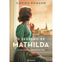 Planeta O Segredo de Mathilda - as Mulheres da Herdade do Leão de Corina Bomann