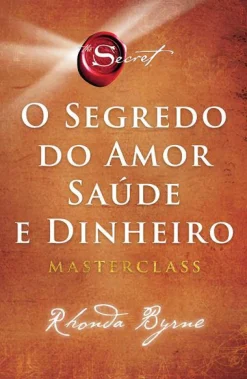 Outlet Lua De Papel O Segredo do Amor, Saúde e Dinheiro de Rhonda Byrne - Masterclass