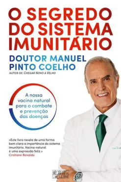 Oficina Do Livro O Segredo do Sistema Imunitário de Doutor Manuel Pinto Coelho