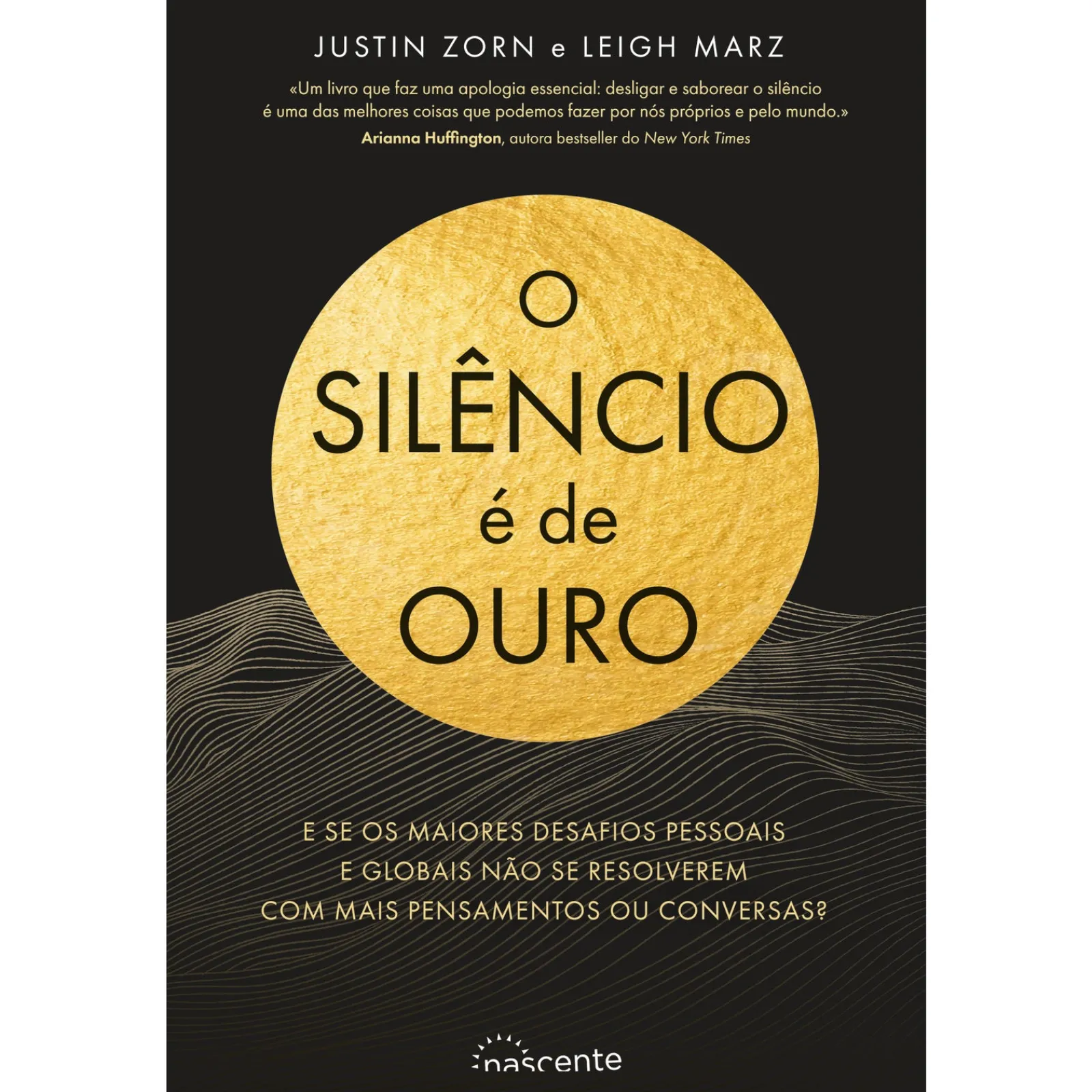 Outlet Nascente O Silêncio é de Ouro de Justin Zorn e Leigh Marz de Justin Zorn e Leigh Marz