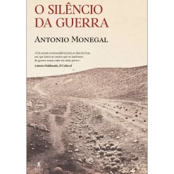Objetiva O Silêncio da Guerra de Antonio Monegal