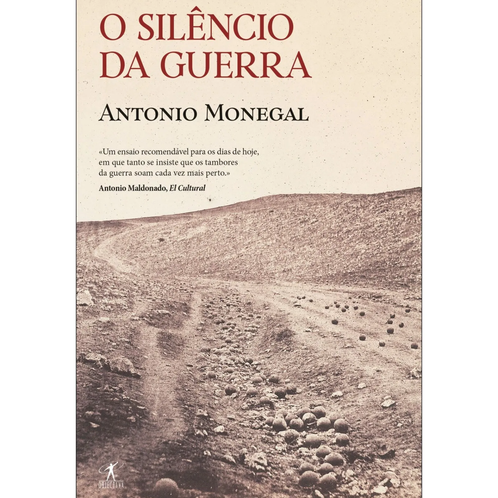 Objetiva O Silêncio da Guerra de Antonio Monegal