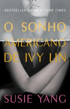Porto Editora O Sonho Americano de Ivy Lin de Susie Yang