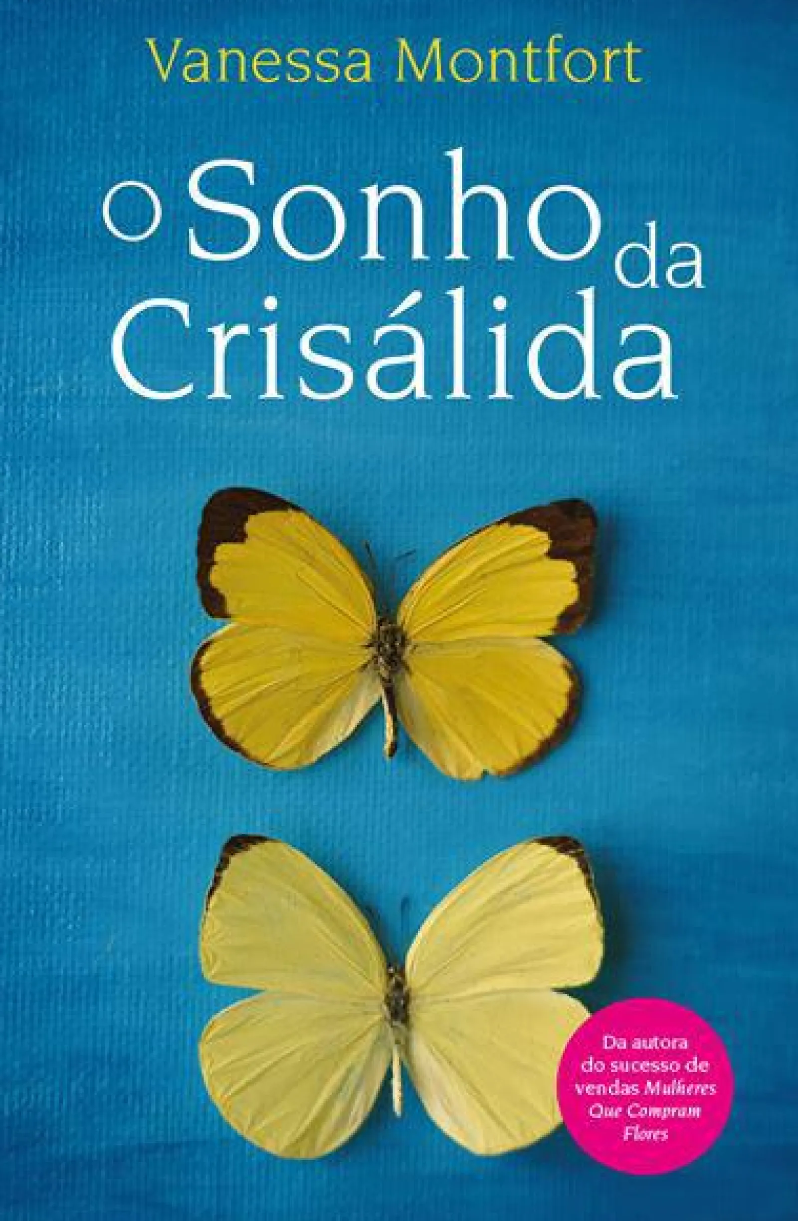 Sale Porto Editora O Sonho da Crisálida de Vanessa Montfort