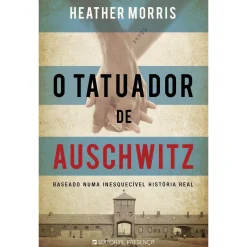 Editorial Presença O Tatuador de Auschwitz de Heather Morris