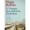 Bis O Tempo dos Amores Perfeitos de Tiago Rebelo - Livro de Bolso