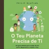 Discount Booksmile O Teu Planeta Precisa de Ti de Philip Bunting