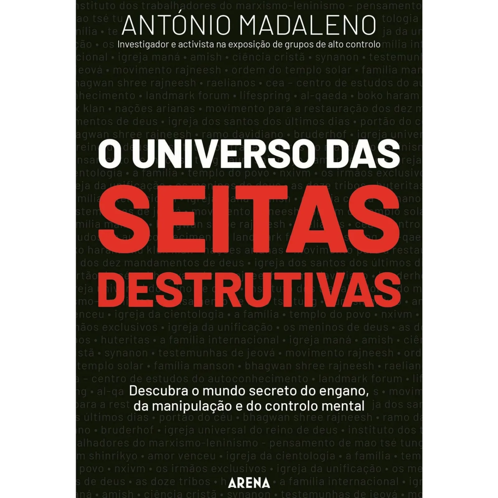 Arena Pt O Universo das Seitas Destrutivas de António Madaleno