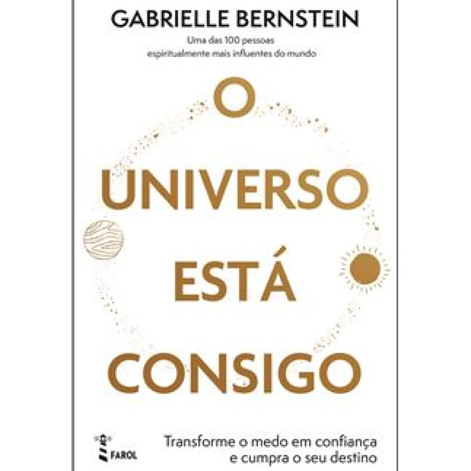 Farol O Universo Está Consigo de Gabrielle Bernstein - Transforme o Medo em Confiança e Cumpra o seu Destino