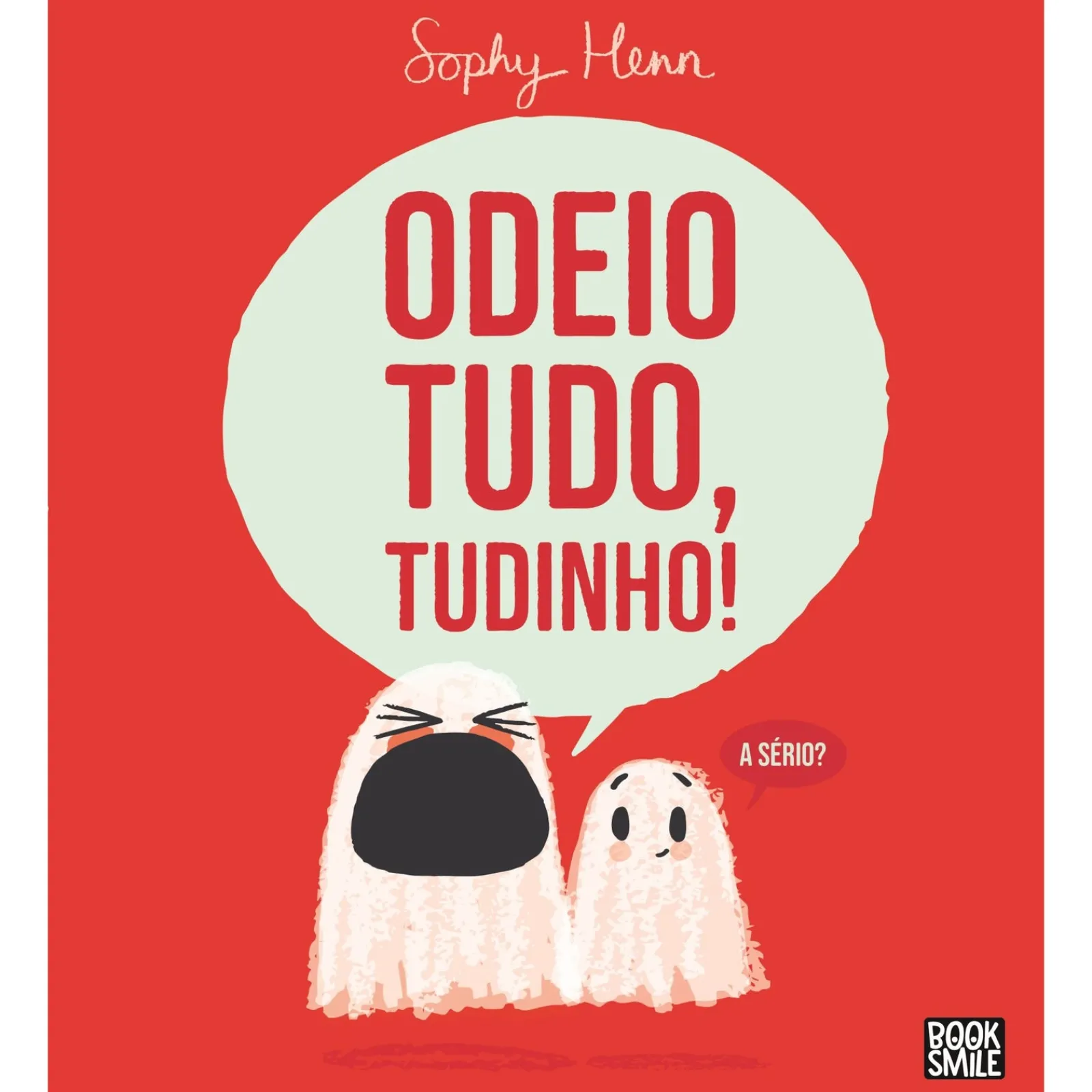 Booksmile Odeio Tudo, Tudinho! de Sophy Henn