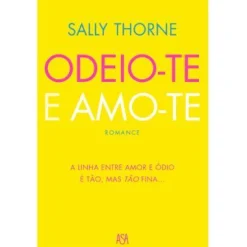 Asa Odeio-te e Amo-te de Sally Thorne