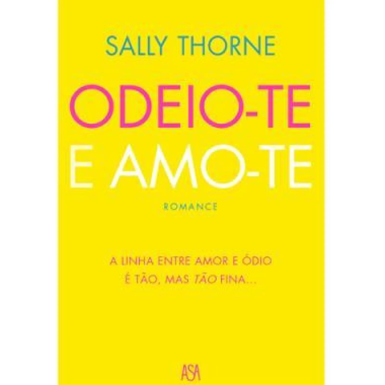 Asa Odeio-te e Amo-te de Sally Thorne