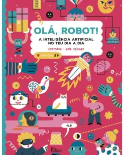 Lilliput Olá, Robot! A Inteligência Artificial no Teu Dia A Dia de CosiCosa