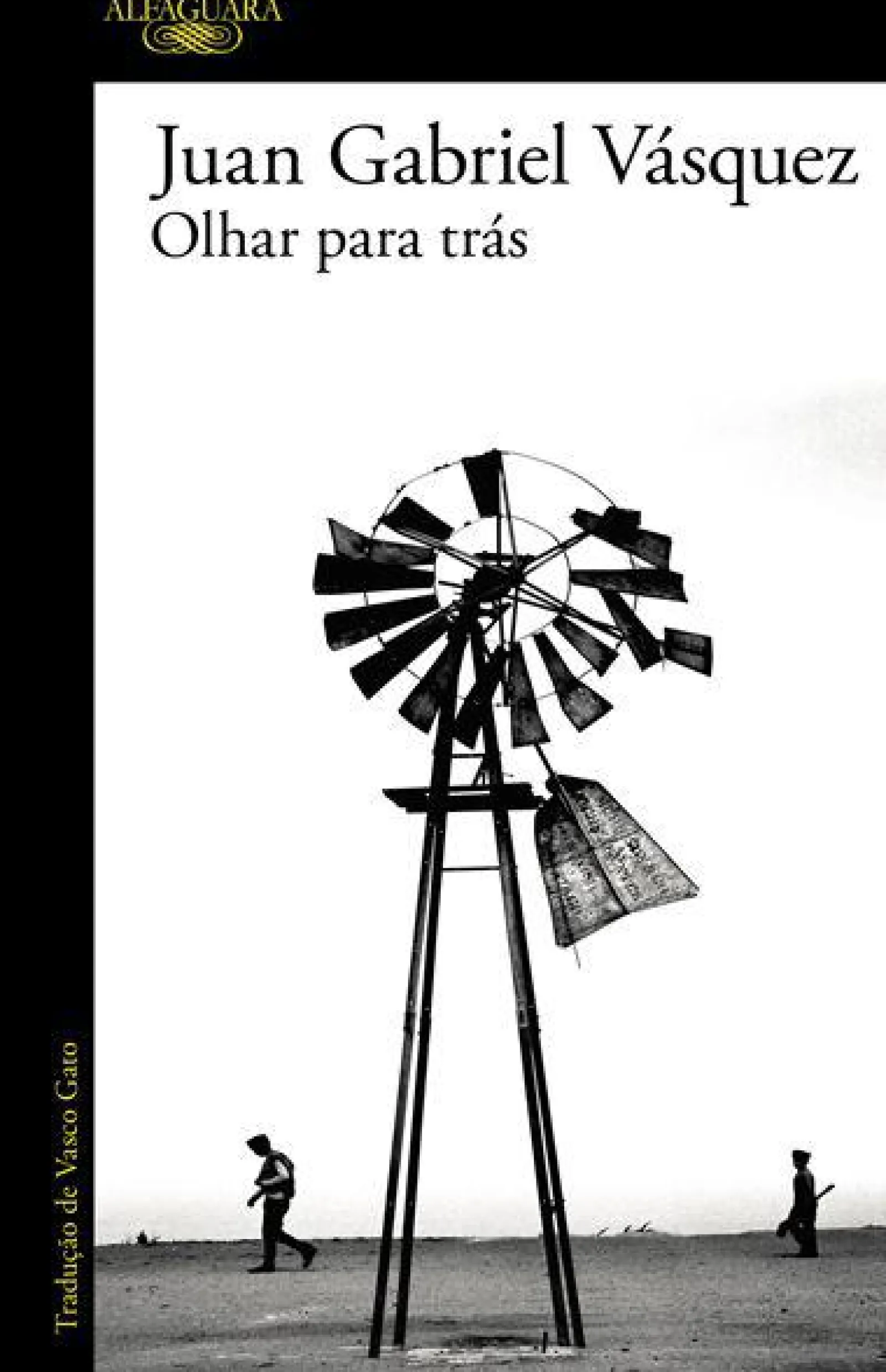 Alfaguara Portugal Olhar para Trás de Juan Gabriel Vásquez
