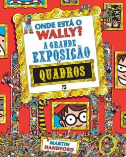 Presença Onde Está o Wally? A Grande Exposição de Quadros de Martin Handford