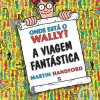 Presença Onde Está o Wally? A Viagem Fantástica de Martin Handford