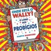 Presença Onde Está o Wally? o dos Prodígios de Martin Handford